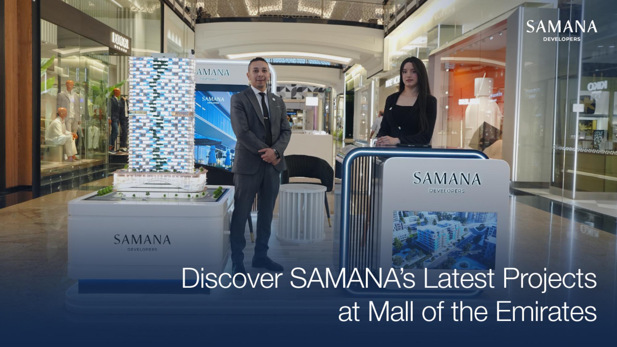 Discover SAMANA’s Latest Projects at Mall of the Emirates