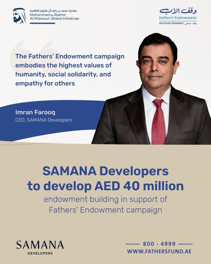 SAMANA Developers to develop AED40 million endowment building in support of Fathers’ Endowment campaign