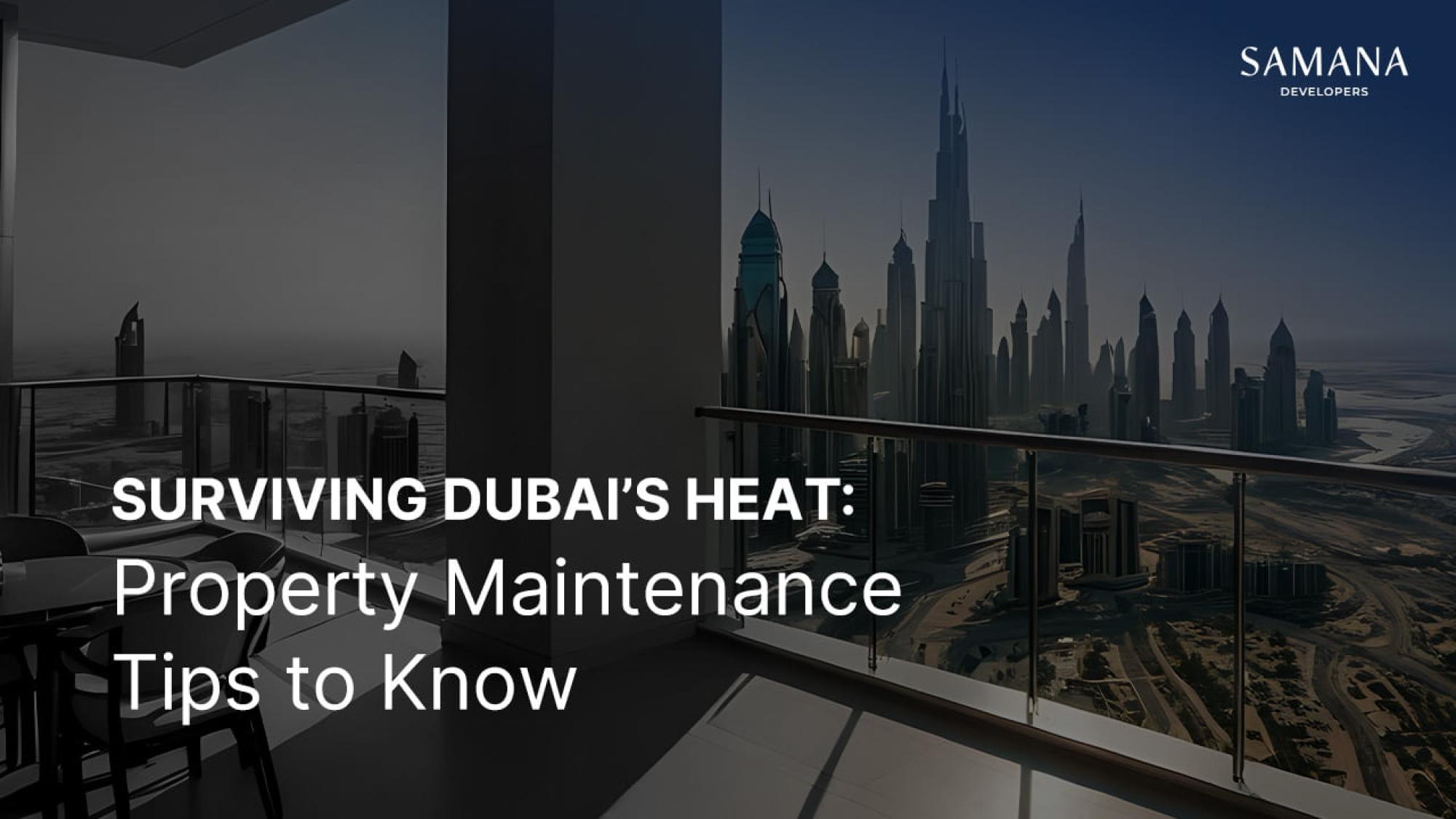 Surviving Dubai’s Heat: Property Maintenance Tips to Know