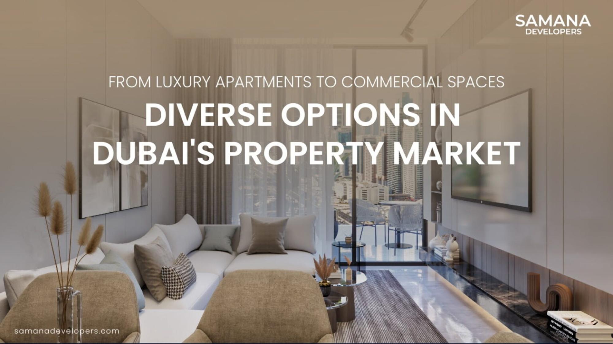 From Luxury Apartments to Commercial Spaces: Diverse Options in Dubai's Property Market