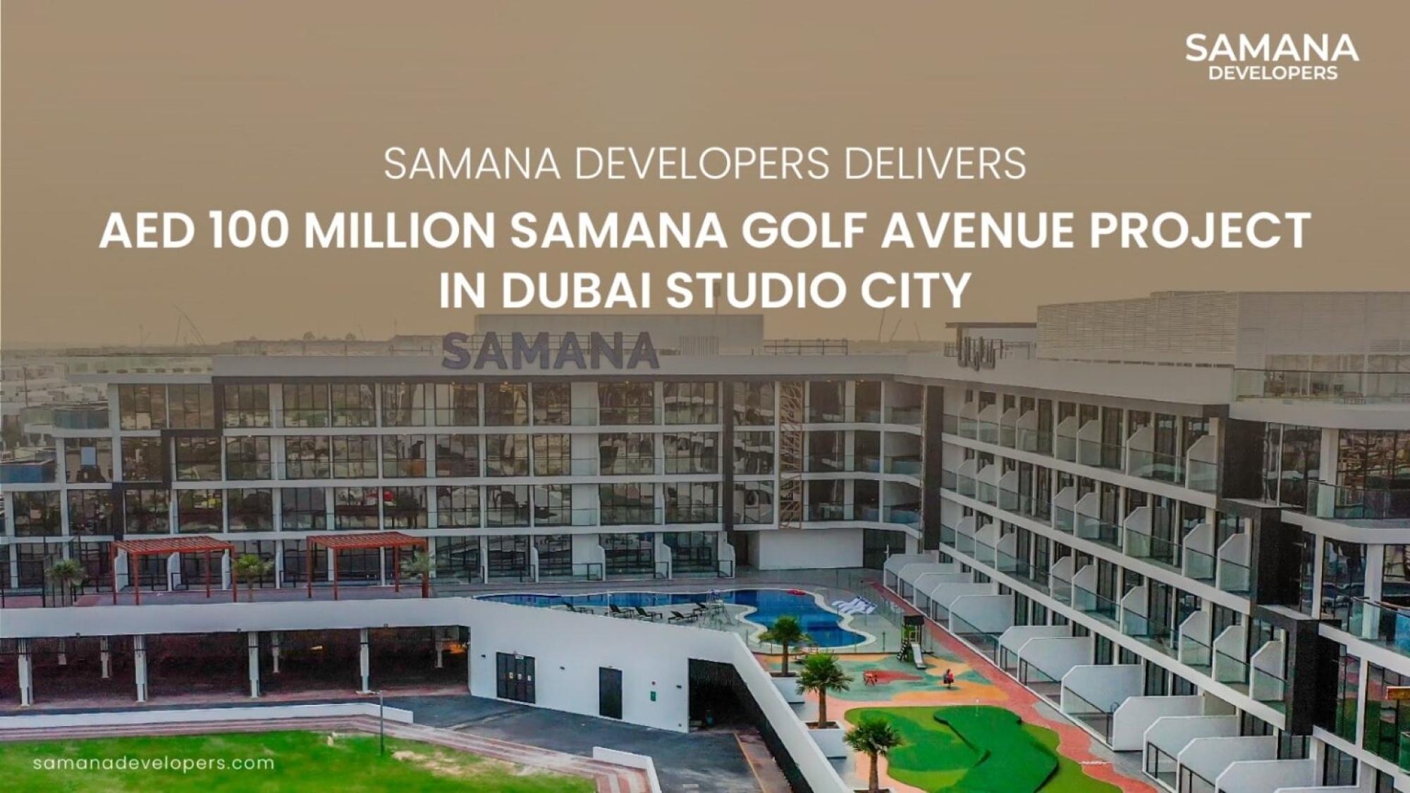 Samana Developers Delivers Dh100 Million Samana Golf Avenue Project in Dubai Studio City