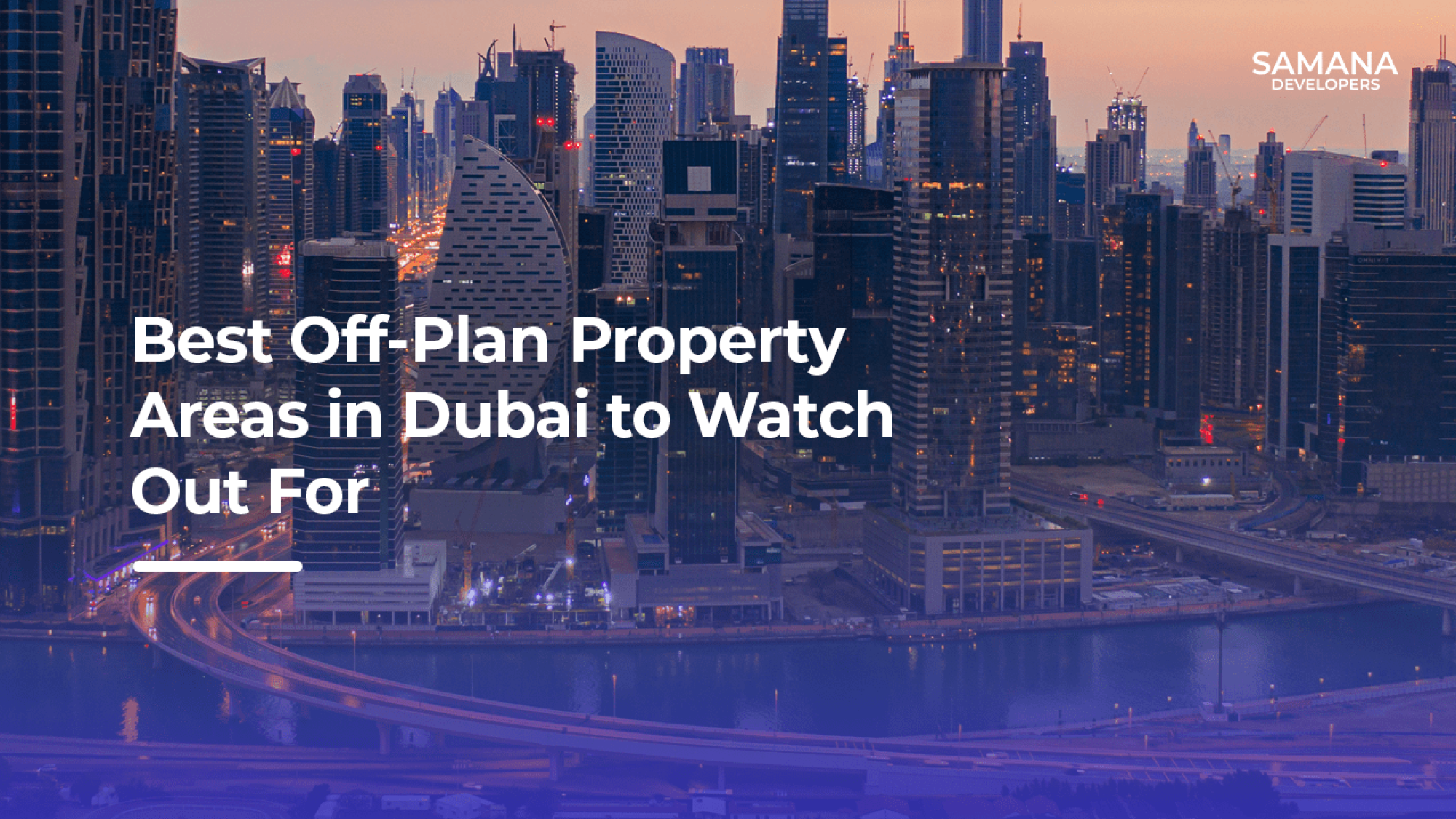 Best Off-Plan Property Areas in Dubai to Watch Out For: Your Guide to Unfolding Potential