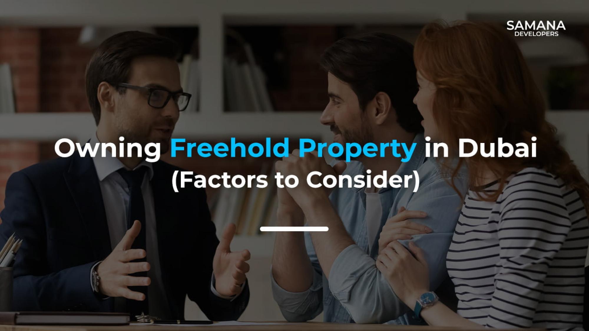 Owning Freehold Property in Dubai - Factors to Consider